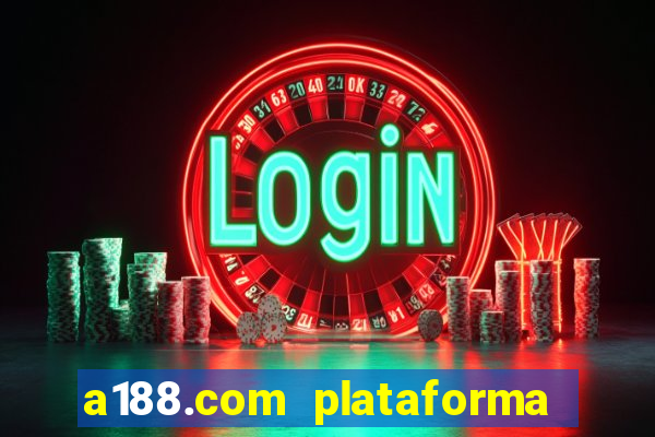 a188.com plataforma de jogos